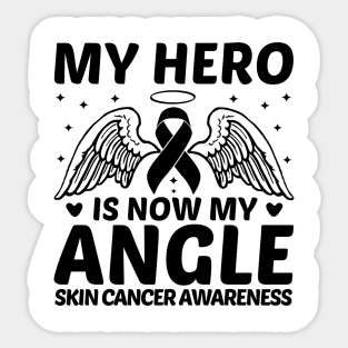 My Hero Is Now My Angle Skin Cancer Awareness Sticker